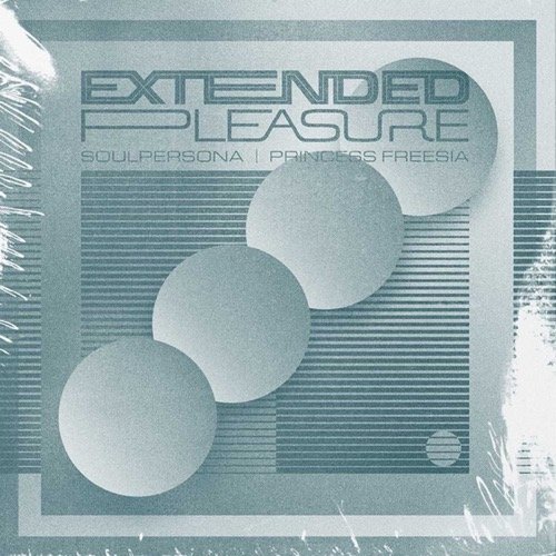 EXTENDED PLEASURE by SOULPERSONA & PRINCESS FREESIA
