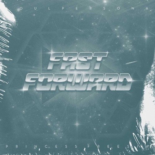 FAST FORWARD by SOULPERSONA & PRINCESS FREESIA